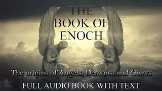 The Book Of Enoch - Definitive Reference w/ audio and text, full apocryphal religious narration