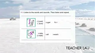 9B 9.9 Pronunciation: shower (ʃ), snake (s)