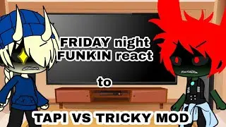 FRIDAY night FUNKIN react to TABI VS TRICKY MOD
