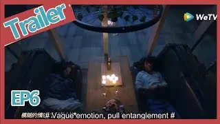 【ENG SUB 】《Love Is Deep》trailer EP06Part1——Starring: Harry Hu, Connie Kang, Justin Zhao