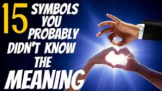 15 Symbols You Probably Didn't Know The Meaning !