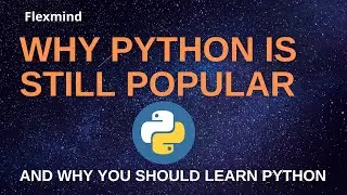Why Python is still Popular and why you should learn Python | What is the future of Python