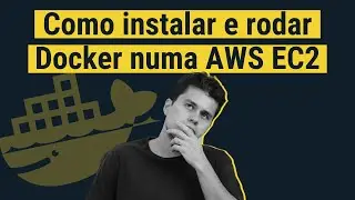 Como rodar Docker numa AWS EC2