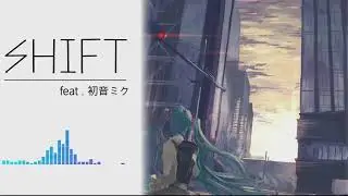 SHIFT / 初音ミク