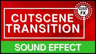 Cutscene Transition Sounds ,Cutscene Transition Sound fx ,Cutscene Transition Sound effects