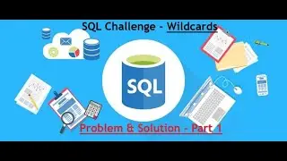 SQL Challenge | Wildcards | Problem & Solution