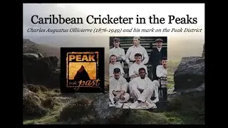 Caribbean Cricketer in the Peaks: Charles Augustus Ollivierre (1876-1949) and the Peak District