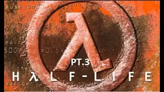 Half-Life (pt.E) / OH YEAH!!! WRACAMY DO GRY!!!!