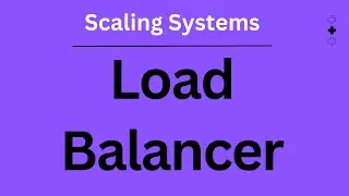 Load Balancer | Scaling Systems