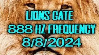 Lions Gate Portal 2024 Frequency | Experience the 888 Hz Frequency | Activate Abundance Gate Now!