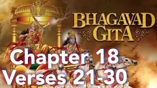 Bhagavad Gita Series|संस्कृत, हिंदी & English|Part 64|Chapter 18| 21-30 Verses #bhagavadgita #viral