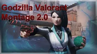Godzilla 👹 (Valorant Montage) V 2.0