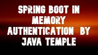 spring boot in memory authentication || java temple