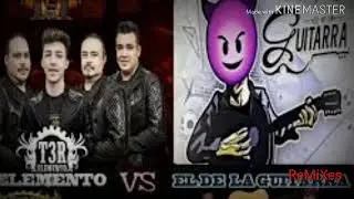 T3R Elemento vs El de la Guitarra Mix
