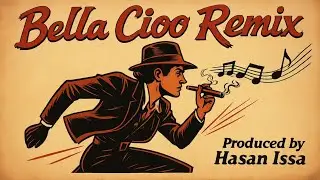 Bella Ciao Remix - ( Prod. by Hasan Issa )