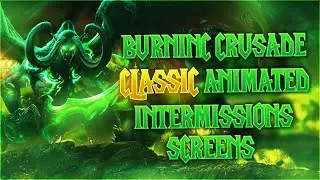 ✅🎞️BURNING CRUSADE CLASSIC - ANIMATED INTERMISSIONS SCREENS
