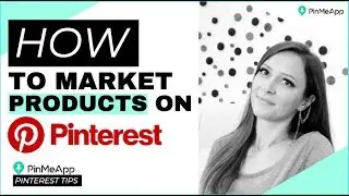 How to market products on Pinterest?