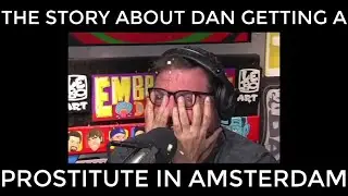 The story about Dan getting a prostitute in Amsterdam