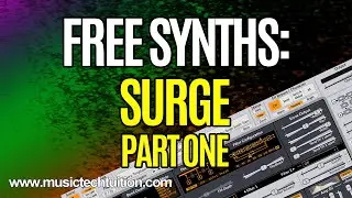 Free Synths: Surge - Part 1 (Overview, Presets and Oscillators)