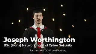 Graduation 2024 - Joseph Worthington (BSc Cyber Security & Networking)