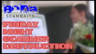 Friday Night Scammer Destruction (07 05 2024)