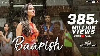 Baarish | Half Girlfriend | Arjun Kapoor & Shraddha Kapoor| Ash King ,Sashaa | Tanishk| Love Song
