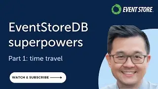 EventStoreDB Superpowers 🦸‍♂️  Part 1: Time Travel!