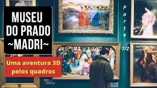 💃🏛 MADRI: MUSEU DO PRADO 🎨 Imagens em Movimento 🖼 Aventura em 3D pelos Quadros (Pt. 1/2)