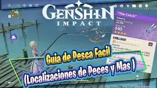 Guia de Pesca Facil  (Localizaciones de Peces y Mas )  Genshin Impact