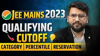 JEE Mains 2023 Qualifying Cutoff For JEE Advanced | Marks Vs Rank Vs Percentile | Category Wise