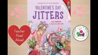 Valentine's Day Jitters Read Aloud