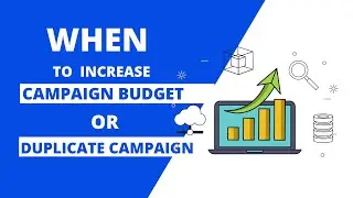 When to Increase Campaign Budget or Duplicate Campaigns | Scale Facebook Ads
