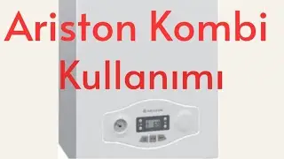 Ariston kombi kullanımı