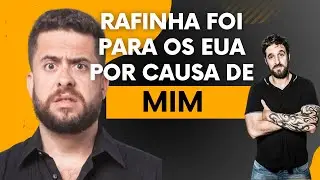 RAFINHA FOI MORAR NOS EUA QUANDO CONVERSAMOS