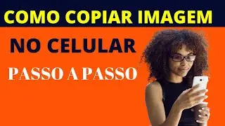 Copiar Imagem do Google no Celular Passo a Passo!
