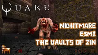 Quake - E3M2: The Vaults of Zin (Casual Nightmare)