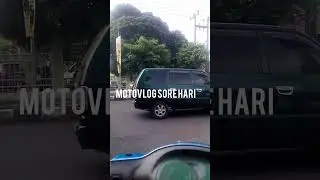 MOTOVLOG Sore Hari