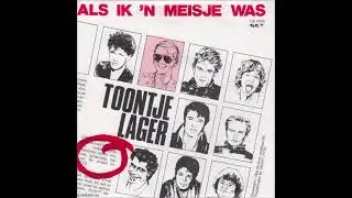 TOONTJE LAGER als ik 'n meisje was 1985