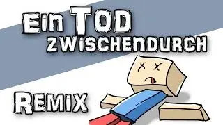 Minecraft - Ein Tod Zwischendurch [Remix]