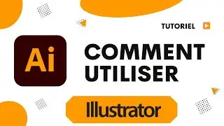 Comment utiliser adobe Illustrator