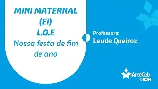 25/11 - MINI MATERNAL - (EI) - L.O.E - NOSSA FESTA DE FIM DE ANO - LEUDE QUEIROZ
