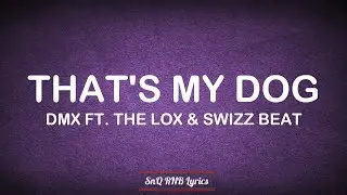 DMX - That's My Dog Ft. The LOX, Swizz Beatz (Lyrics) 🎶