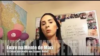 10 Coisas que eu Prefiro nos EUA | Entre na Mente de Mari Vlog