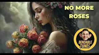 No More Roses - BENDABLE TUNES (Country Pop)