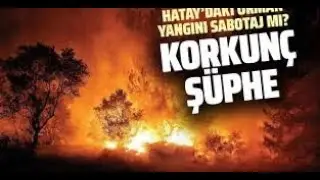 HATAY YANGINI SABOTAJ MI?
