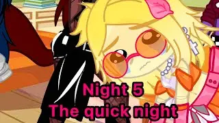 ||FNIA|Night 5–The quick night||credits in desc|gacha series||