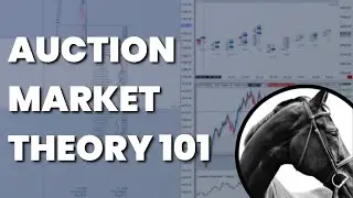 Market Profile: Auction Market Theory