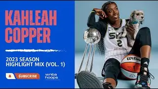 Kahleah Copper Highlight Mix! (Vol. 1) 2023 Season | WNBA Hoops
