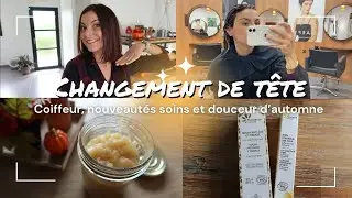 VLOG⎟Changement de tête ⎟Coiffeur, nouveautés soins et douceur d'automne