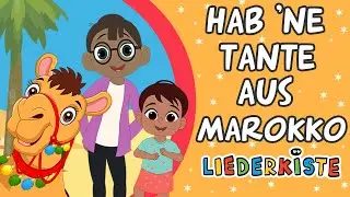 Hab 'ne Tante aus Marokko - Kinderlieder zum Mitsingen | Liederkiste